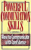 Powerful Communication Skills How To Com