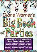 Diane Warners Big Book of Parties Creative Party Planning for Every Occasion