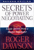 Secrets of Power Negotiating Inside Secrets from a Master Negotiator