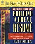 Building a Great Resume For Job Hunters Career Changers Consultants & Freelancers