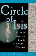 Circle of Isis Ancient Egyptian Magick for Modern Witches