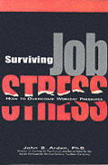 Surviving Job Stress How To Overcome Wor