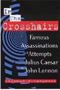 In The Crosshairs Famous Assassination