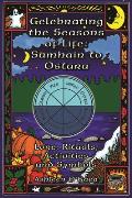 Celebrating the Seasons of Life Samhain to Ostara Lore Rituals Activities & Symbols