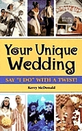 Your Unique Wedding Say I Do With A Twis