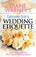 Diane Warners Contemporary Guide to Wedding Etiquette Advice from Americas Most Trusted Wedding Expert