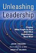 Unleashing Leadership Aligning What People Do Best with What Organizations Need Most