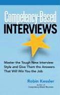 Competency Based Interviews Master the Tough New Interview Style & Give Them the Answers That Will Win You the Job