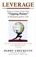 Leverage How to Create Your Own Tipping Points in Business & in Life