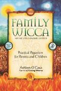 Family Wicca, Revised and Expanded Edition: Practical Paganism for Parents and Children
