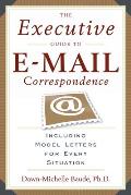 The Executive Guide to E-mail Correspondence: Including Dozens of Model Letters for Every Situation