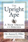 The Upright Ape: A New Origin of the Species