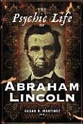 Psychic Life Of Abraham Lincoln