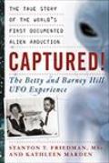 Captured The Betty & Barney Hill UFO Experience The True Story of the Worlds First Documented Alien Abduction