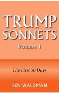 Trump Sonnets Volume 1 the First 50 Days