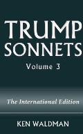 Trump Sonnets Volume 3 the International Edition