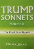 Trump Sonnets: Volume 8 (The Final Four Months)