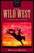 Wild West A Travelers Guide 1st Edition