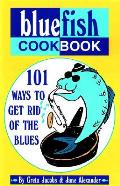 Bluefish Cookbook 101 Ways To Get Rid Of