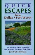 Quick Escapes From Dallas Fort Worth 1st Edition