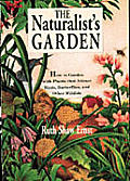 Naturalists Garden How To Garden With Pl
