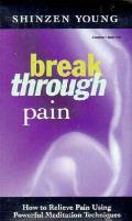 Break Through Pain How To Relieve Pain