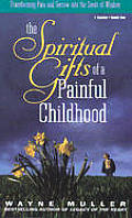 Spiritual Gifts Of A Painful Childhood