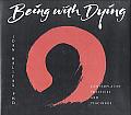 Being With Dying Contemplative Practic