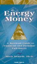 Energy Of Money A Spiritual Guide To Financial