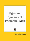 Signs & Symbols Of Primordial Man
