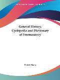 General History Cyclopedia & Dictionary of Freemasonry