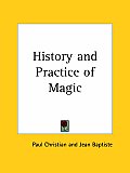 History & Practice Of Magic