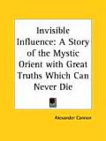 Invisible Influence Story Of The Mystic