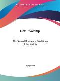 Devil Worship The Sacred Books & Traditions of the Yezidiz