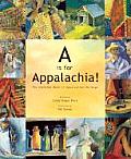 A is for Appalachian!: The Alphabet Book of Appalachia Heritage