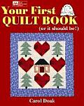 Your First Quilt Book Or It Should Be