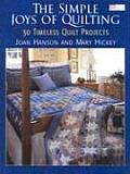 Simple Joys Of Quilting 30 Timeless Quil