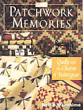 Patchwork Memories Quilts With The Cha