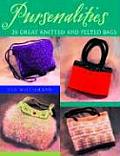 Pursenalities 20 Great Knitted & Felted Bags