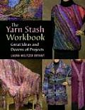 Yarn Stash Workbook Great Ideas & Dozen