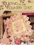 Quilting in the Country Projects & Recipes to Celebrate Lifes Special Moments