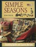 Simple Seasons Stunning Quilts & Savory Recipes