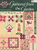 Gathered from the Garden Quilts with Floral Charm