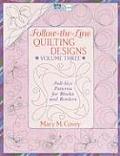 Follow The Line Quilting Designs Volume 3 Full Size Patterns for Blocks & Borders With Full Size Patterns for Blocks & Borders