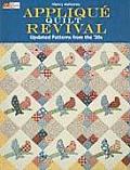 Applique Quilt Revival Updated Patterns from the 30s With Patterns