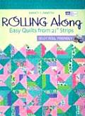 Rolling Along Easy Quilts from 2 1/2 Strips