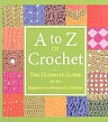A To Z Of Crochet The Ultimate Guide For