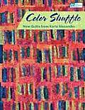 Color Shuffle New Quilts From Karla
