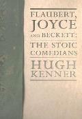 Flaubert, Joyce and Beckett: The Stoic Comedians