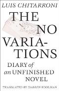 No Variations: Journal of an Unfinished Novel